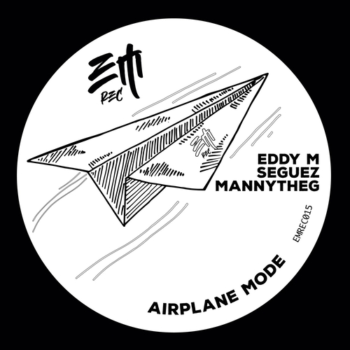 Eddy M, Seguez & MannytheG - Airplane Mode [EMREC015]